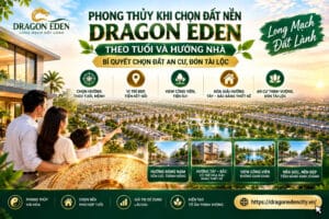 Phong Thủy Khi Chọn Đất Nền Dragon Eden Theo Tuổi Và Hướng Nhà – Bí Quyết Chọn Đất An Cư, Đón Tài Lộc